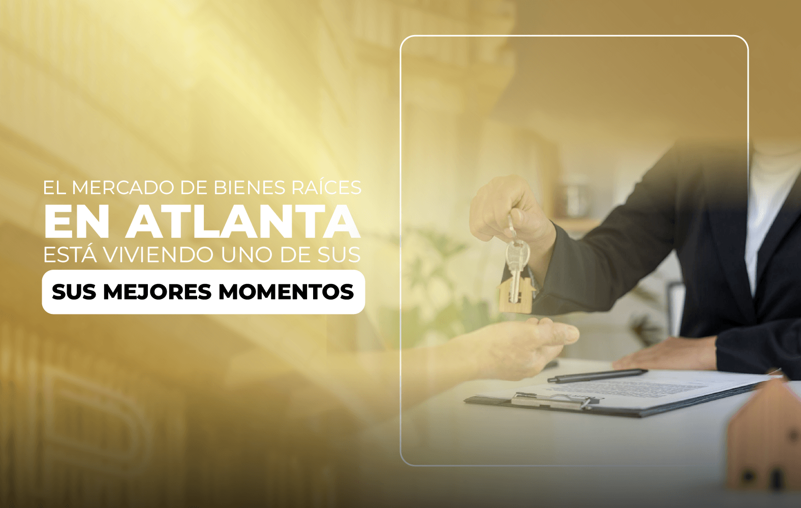 El mercado de bienes raíces en Atlanta está viviendo uno de sus mejores momentos.