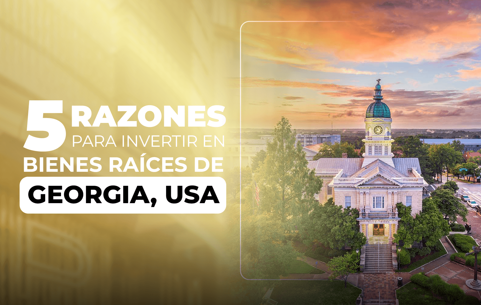 5 Razones para invertir en bienes raíces de Georgia, USA: