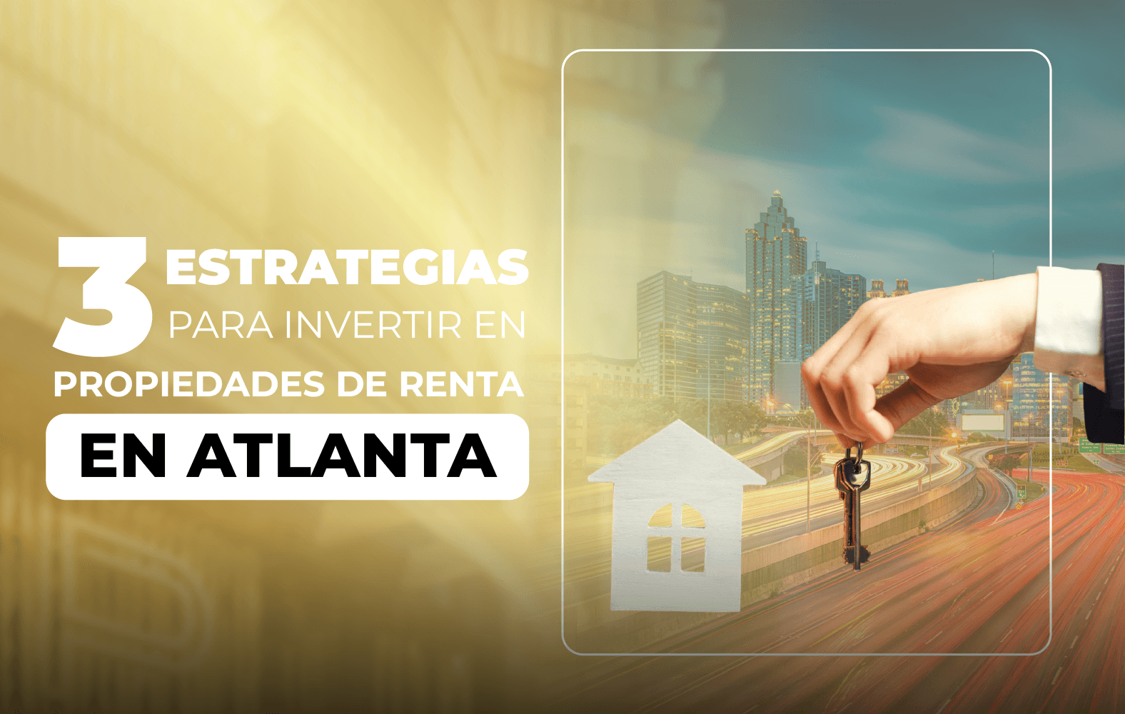 3 estrategias para invertir en propiedades de renta en Atlanta