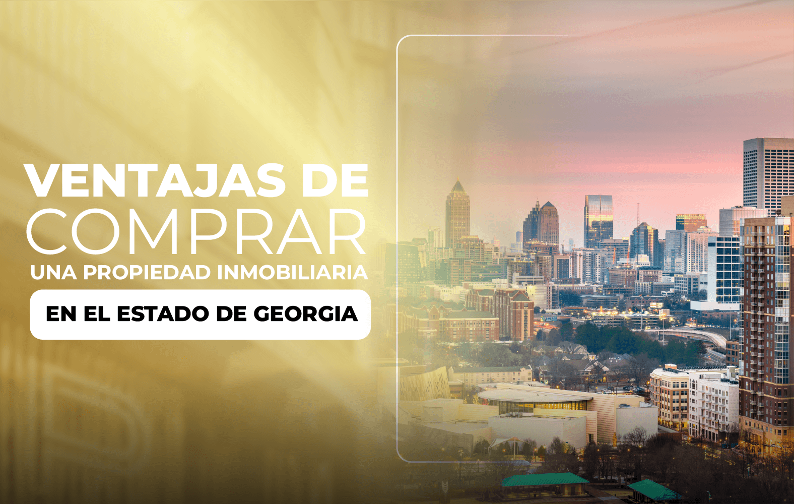 Ventajas de comprar una propiedad inmobiliaria en el estado de Georgia